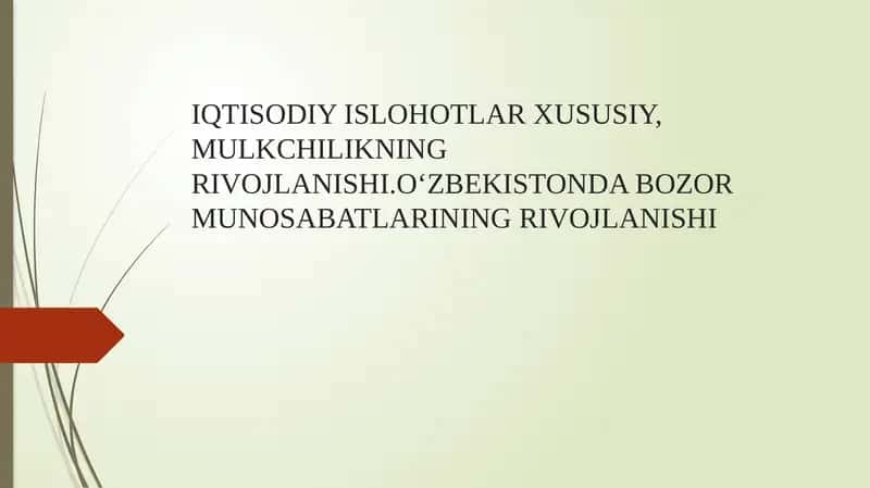IQTISODIY ISLOHOTLAR XUSUSIY, MULKCHILIKNING RIVOJLANISHI.OʻZBEKISTONDABOZOR MUNOSABATLARINING RIVOJLANISHI 1