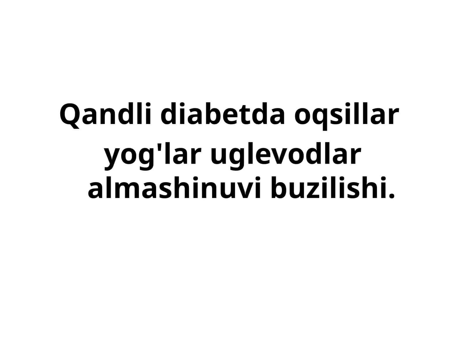Qandli diabetda oqsillar, yog'lar, uglevodlar almashinuvining buzilishi 1