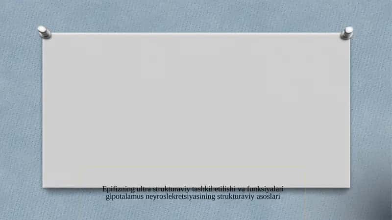 Epifizning ultra strukturaviy tashkil etilishi va funksiyalari gipotalamus neyroslekretsiyasining strukturaviy asoslari 1