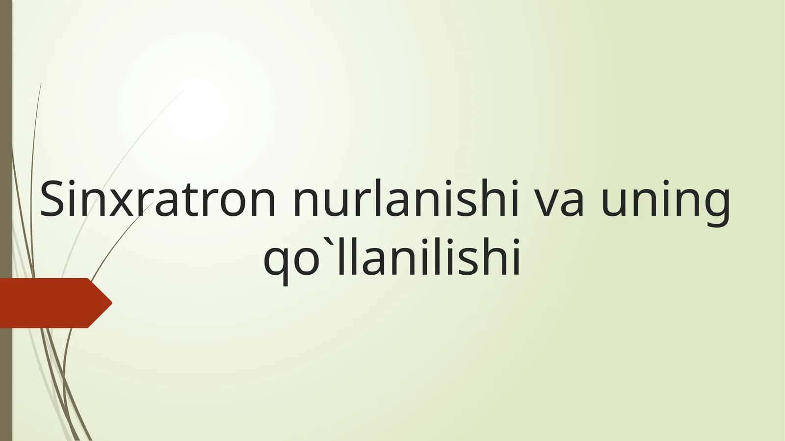 Sinxrotron nurlanishi va uning qo‘llanilishi | Fizika prezentatsiya PPT 1