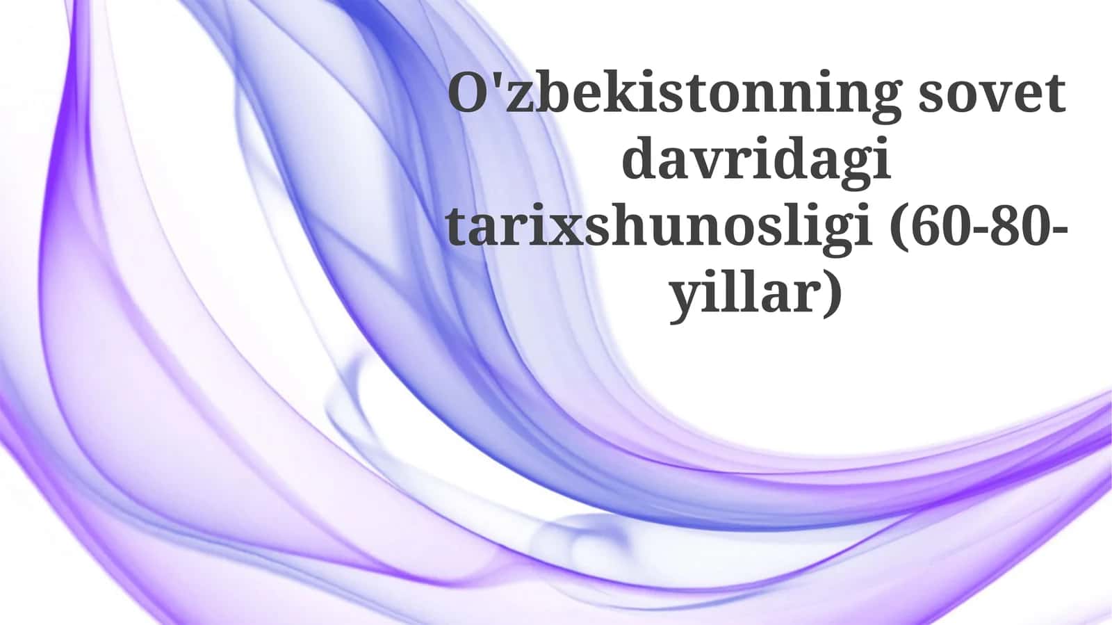 O'zbekistonning sovet davridagi tarixshunosligi (60-80-yillar) 1
