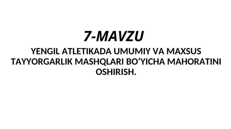 YENGIL ATLETIKADA UMUMIY VA MAXSUS TAYYORGARLIK MASHQLARI BO‘YICHA MAHORATINI OSHIRISH 1