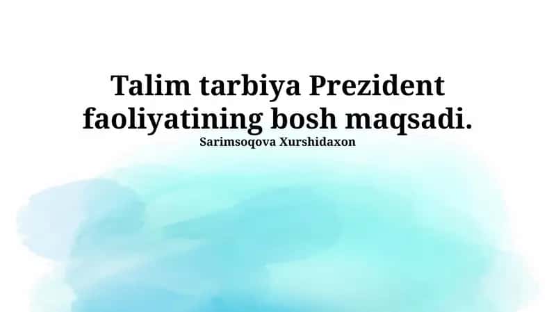 Ta'lim tarbiya Prezident faoliyatining bosh maqsadi 1