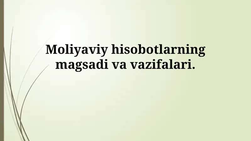 Moliyaviy hisobotlarning magsadi va vazifalari 1