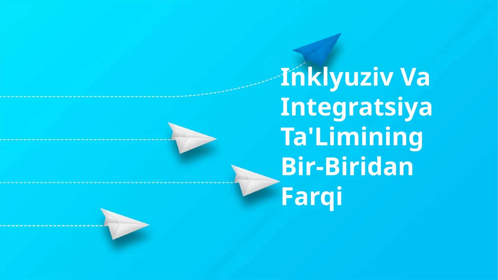 Inklyuziv Va Integratsiya Ta'Limining Bir-Biridan Farqi 1