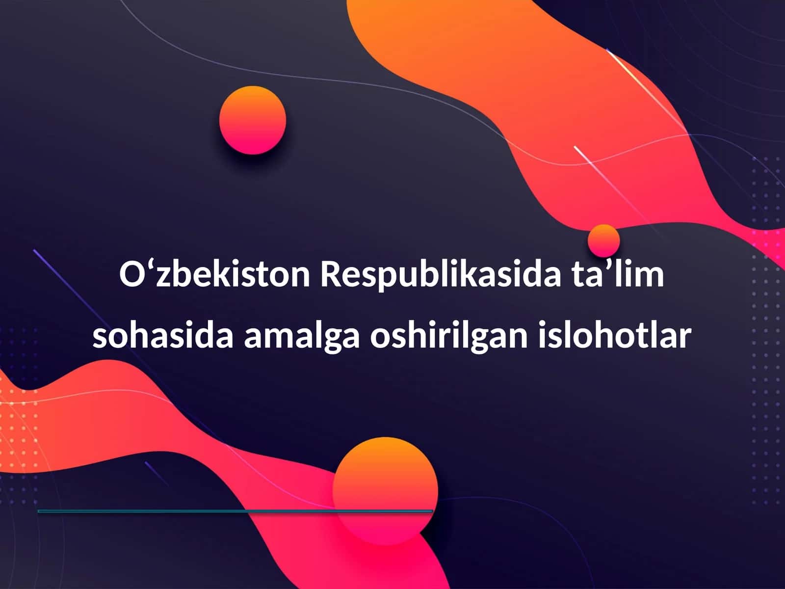 Oʻzbekiston Respublikasida taʼlim sohasida amalga oshirilayotgan islohotlar 1