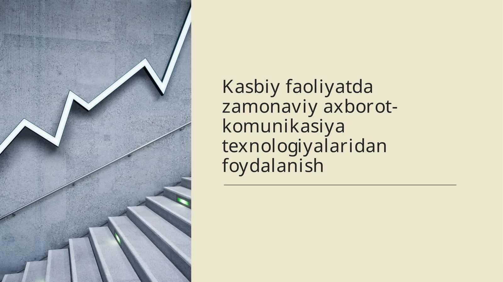 Kasbiy faoliyatda zamonaviy axborot-komunikasiya texnologiyalaridan foydalanish 1