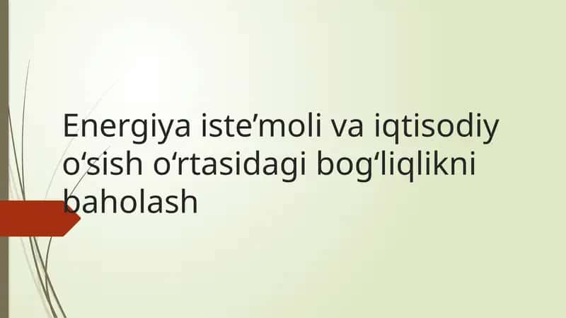 Energiya iste'moli va iqtisodiy o'sish o'rtasidagi bog'liqni baholash 1