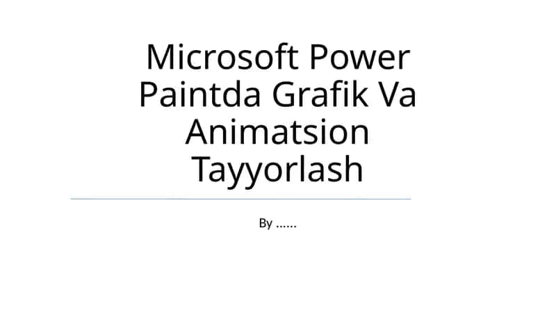 Microsoft Power Paintda Grafik Va Animatsion Tayyorlash 1
