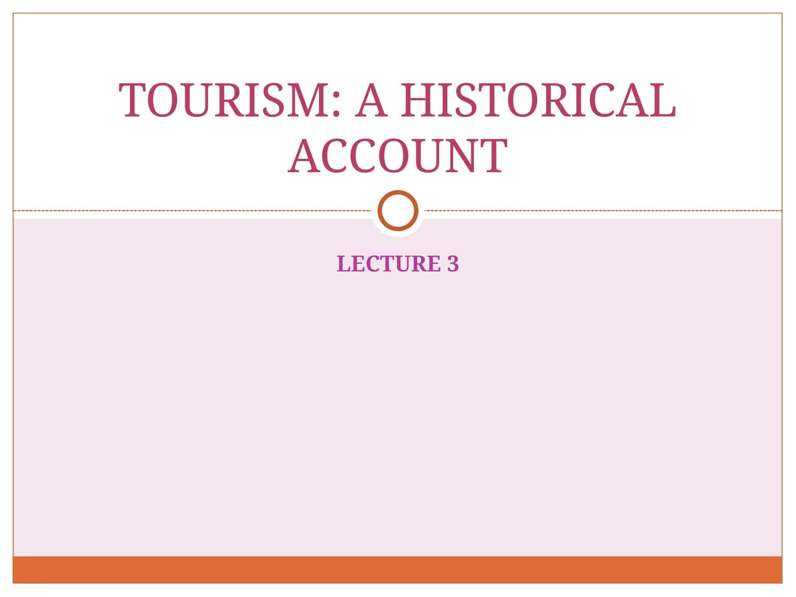 TOURISM: A HISTORICAL ACCOUNT 1