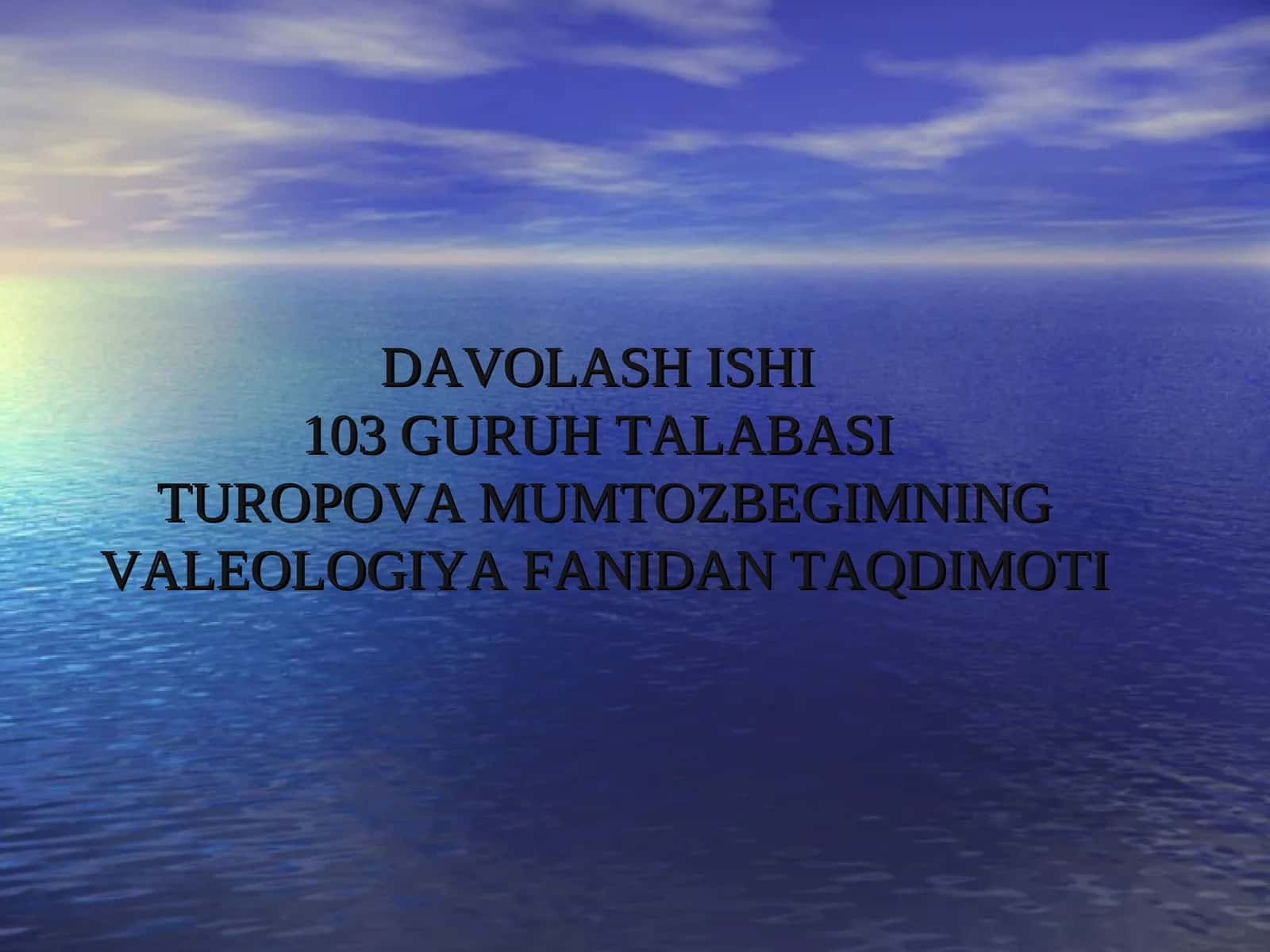 DAVOLASH ISHI103 GURUH TALABASITUROPOVA MUMTOZBEGIMNINGVALEOLOGIYA FANIDAN TAQDIMOTI 1