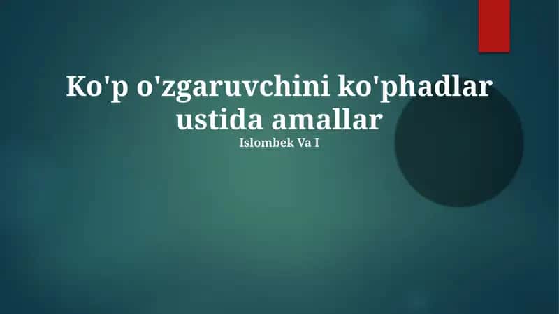 Ko'p o'zgaruvchini ko'phadlar ustida amallar 1