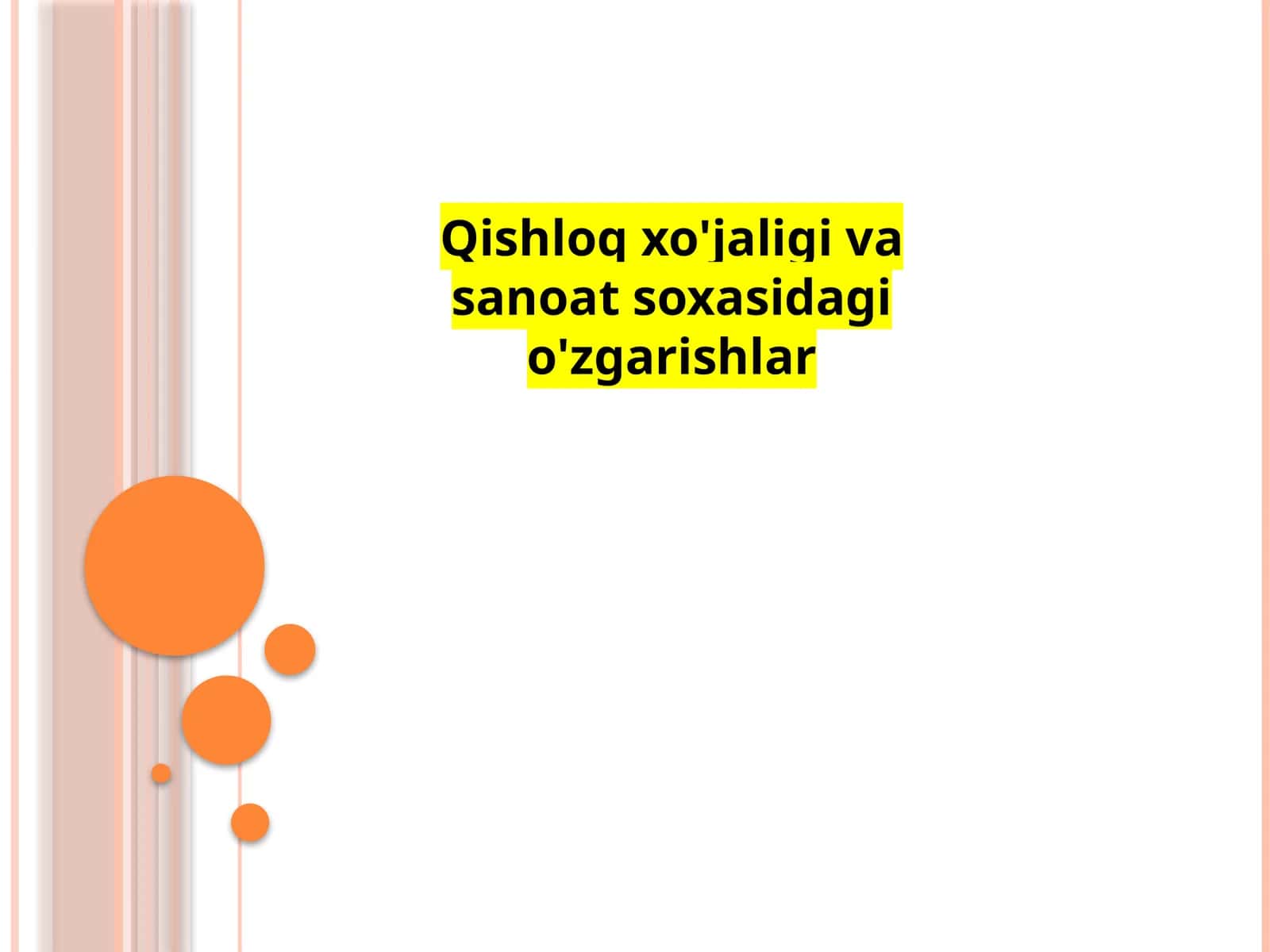 Qishloq xo'jaligi va sanoat soxasidagi o'zgarishlar 1