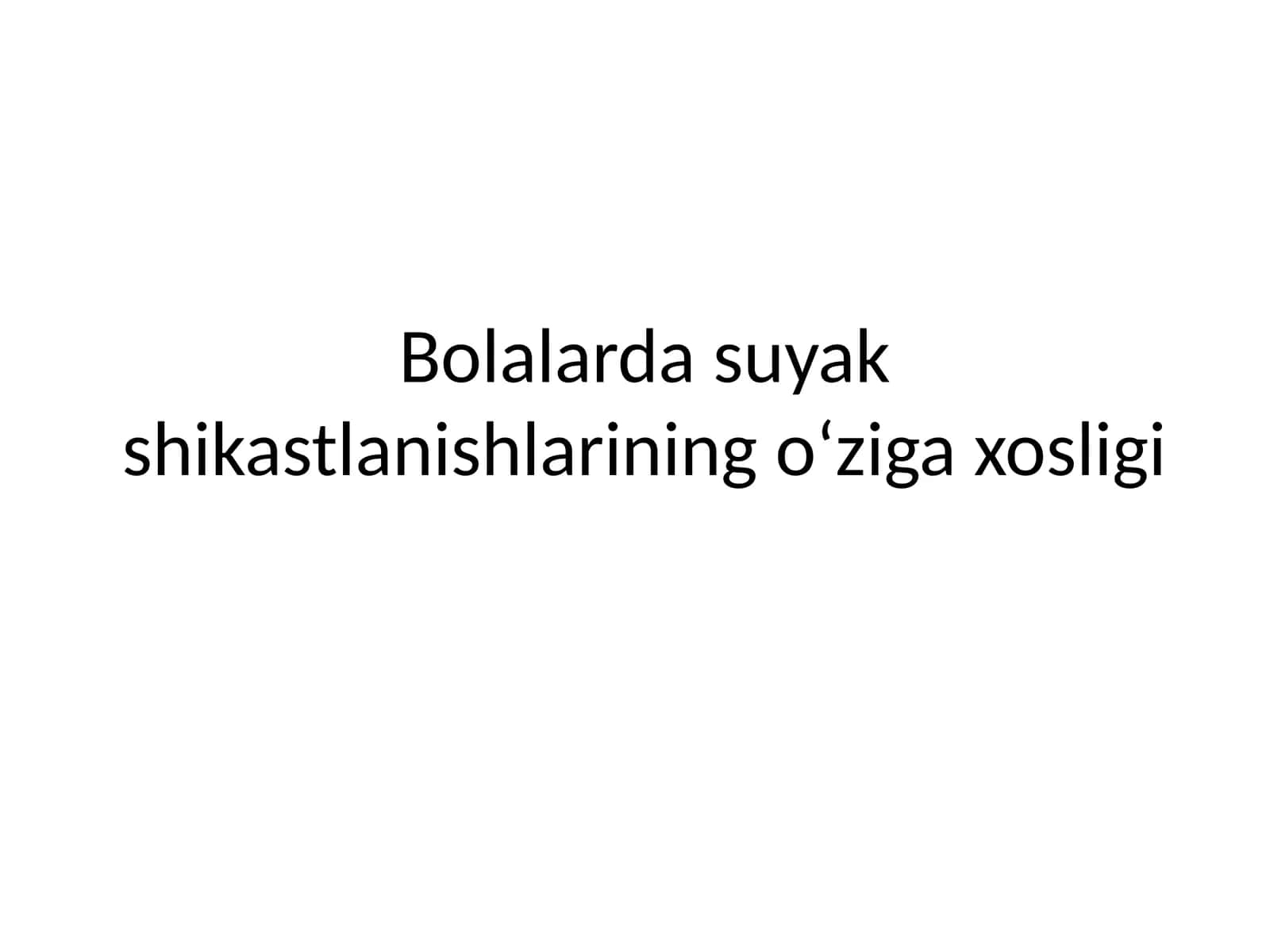 Bolalarda suyak shikastlanishlarining o‘ziga xosligi 1