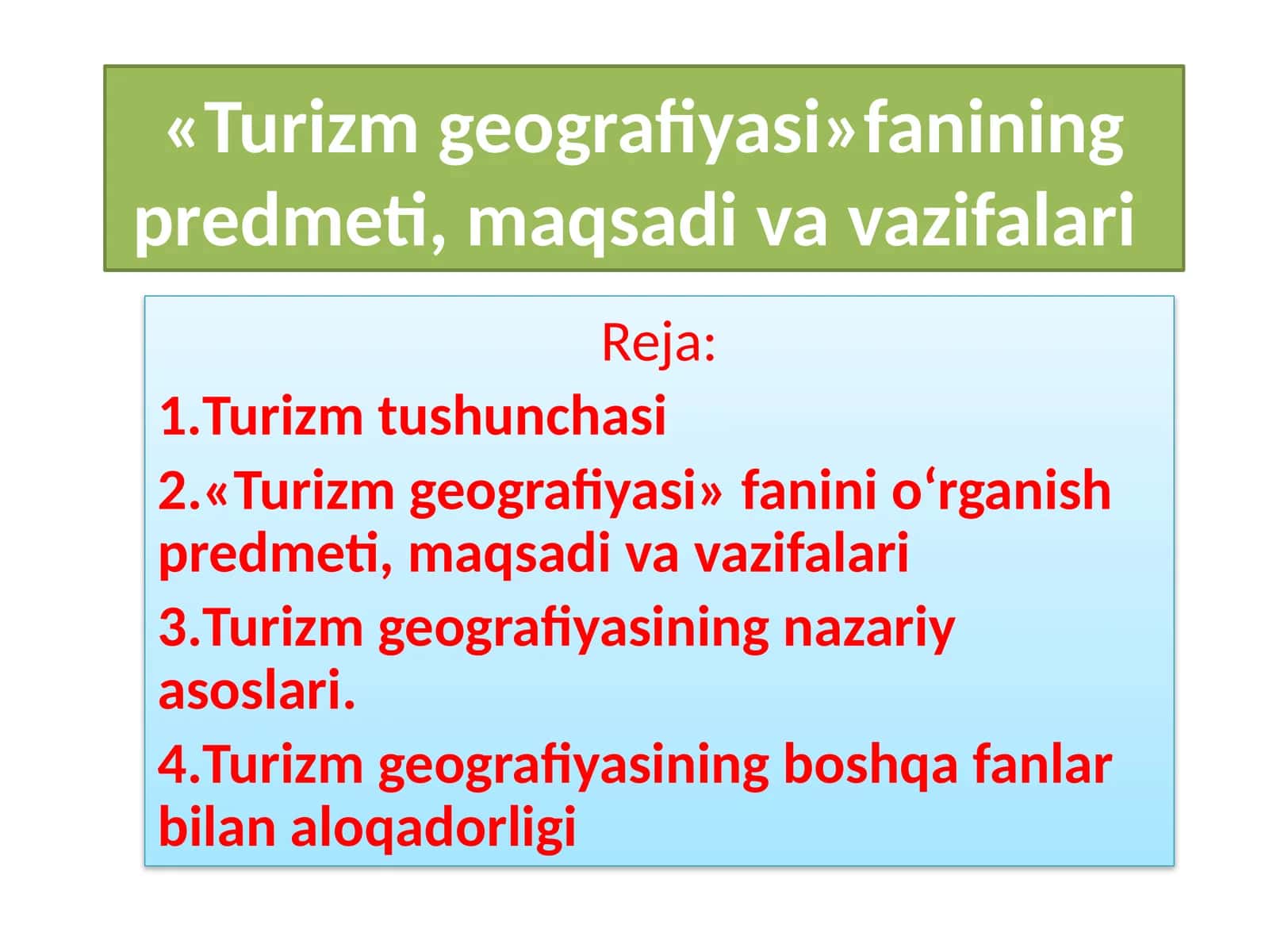 Turizmgeografiyasi fanining predmeti, maqsadi va vazifalari 1