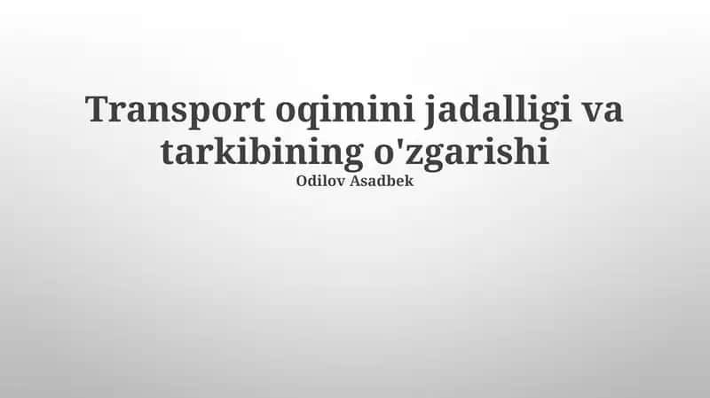 Transport oqimini jadalligi va tarkibining o'zgarishi 1