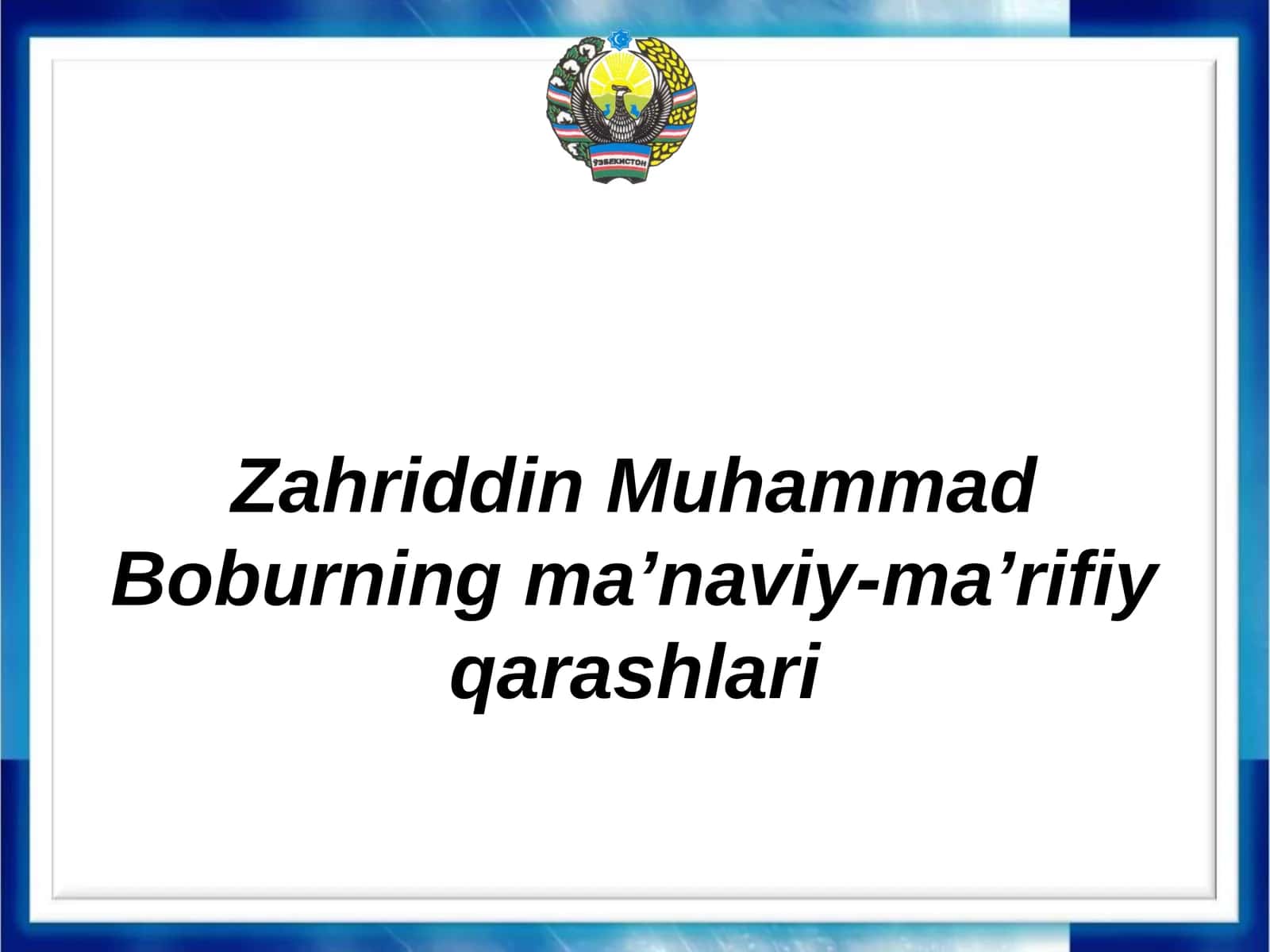 Zahriddin Muhammad Boburning ma’naviy-ma’rifiy qarashlari 1
