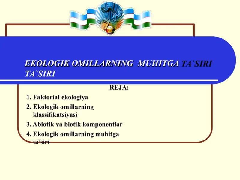 EKOLOGIK OMILLARNING MUHITGA TA`SIRI. 1