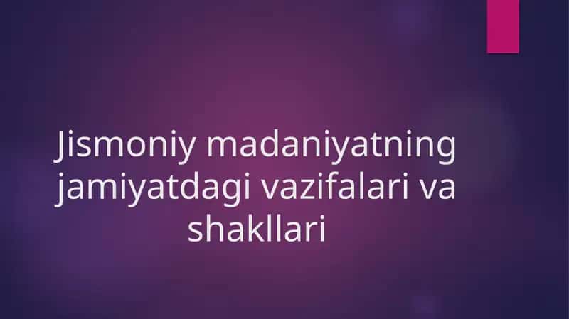 Jismoniy madaniyatning jamiyatdagi vazifalari va shakllari 1