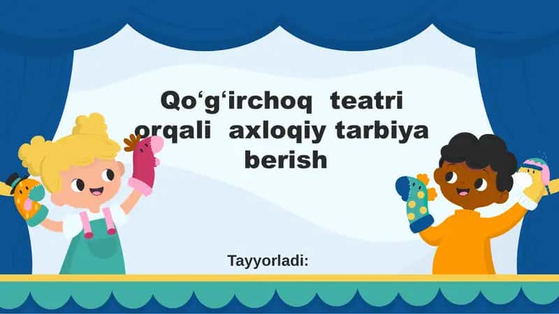 Qoʻgʻirchoq teatri orqali axloqiy tarbiya berish 1