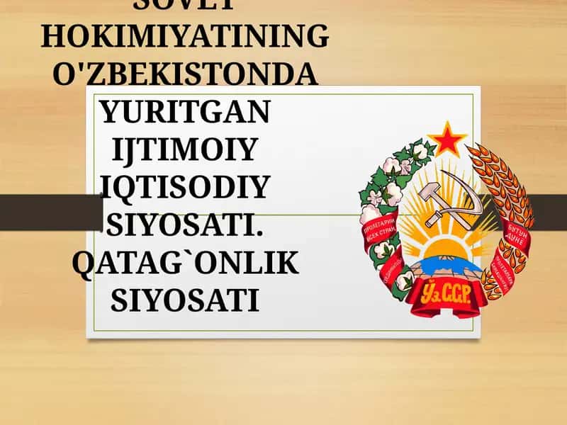 Sovet Hokimiyating O'zbekistonda Yuritgan Ijtimoiy Iqtisodiy Siyosati. Qatag'onlik Siyosati 1