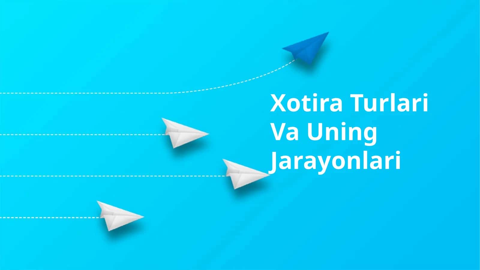 Xotira Turlari Va Uning Jarayonlari 1