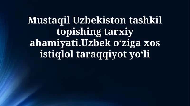 O'zbekiston Mustaqilligining Tarixiy Ahamiyati 1