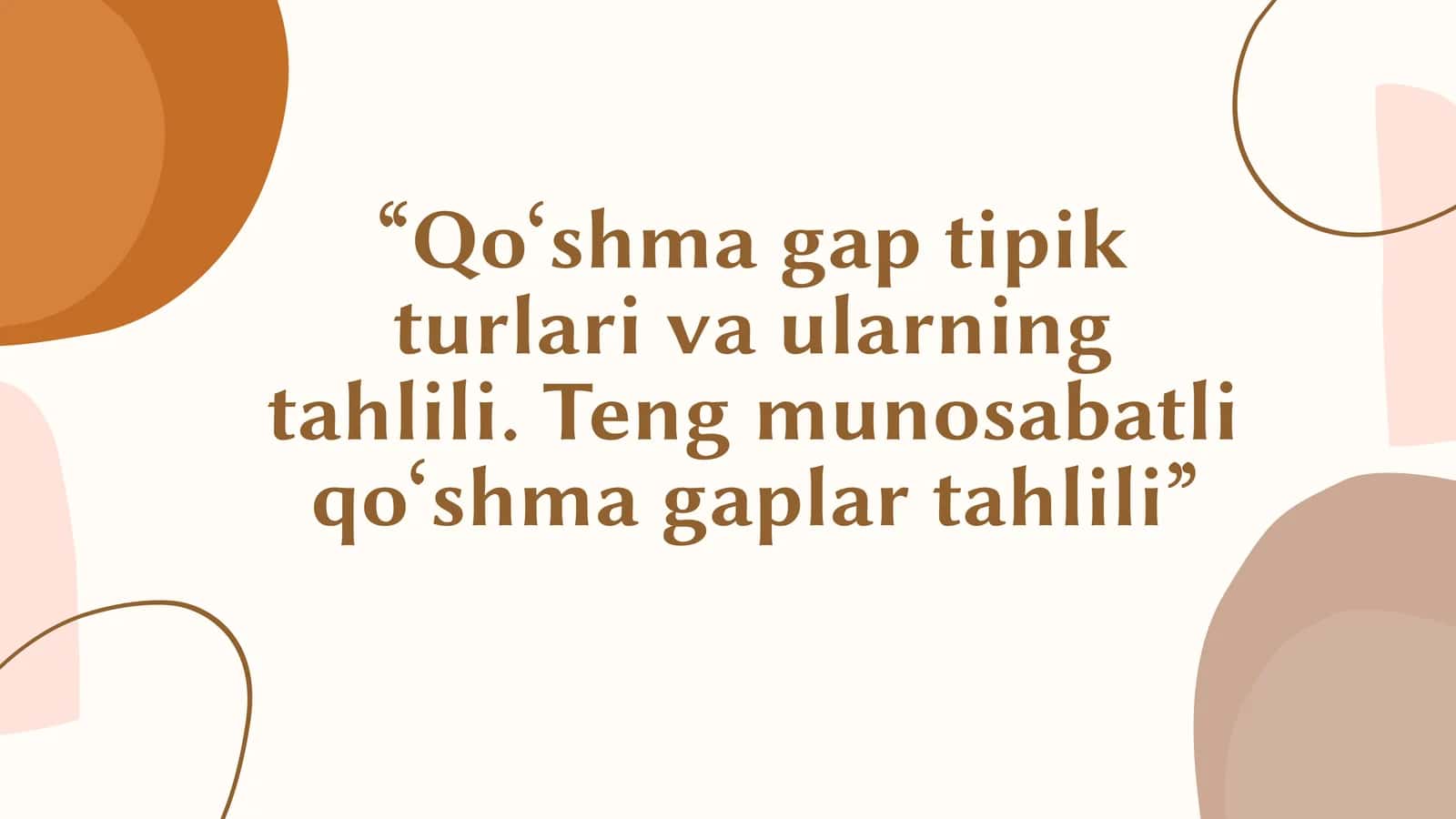 Qo‘shma gap tipik turlari va ularning tahlili. Teng munosabatli qo‘shma gaplar tahlili 1