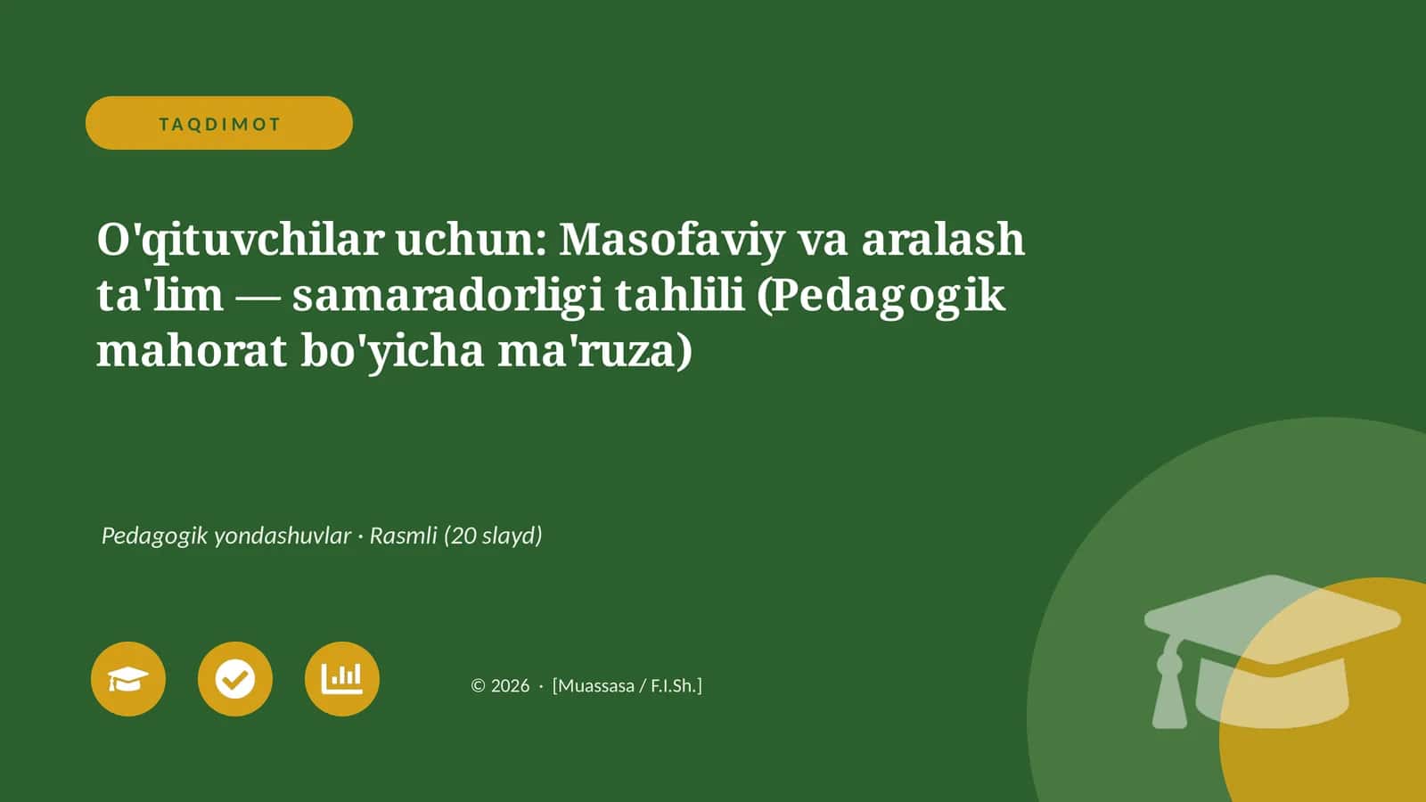 O'qituvchilar uchun: Masofaviy va aralash ta'lim — samaradorligi tahlili (Pedagogik mahorat bo'yicha ma'ruza) 1
