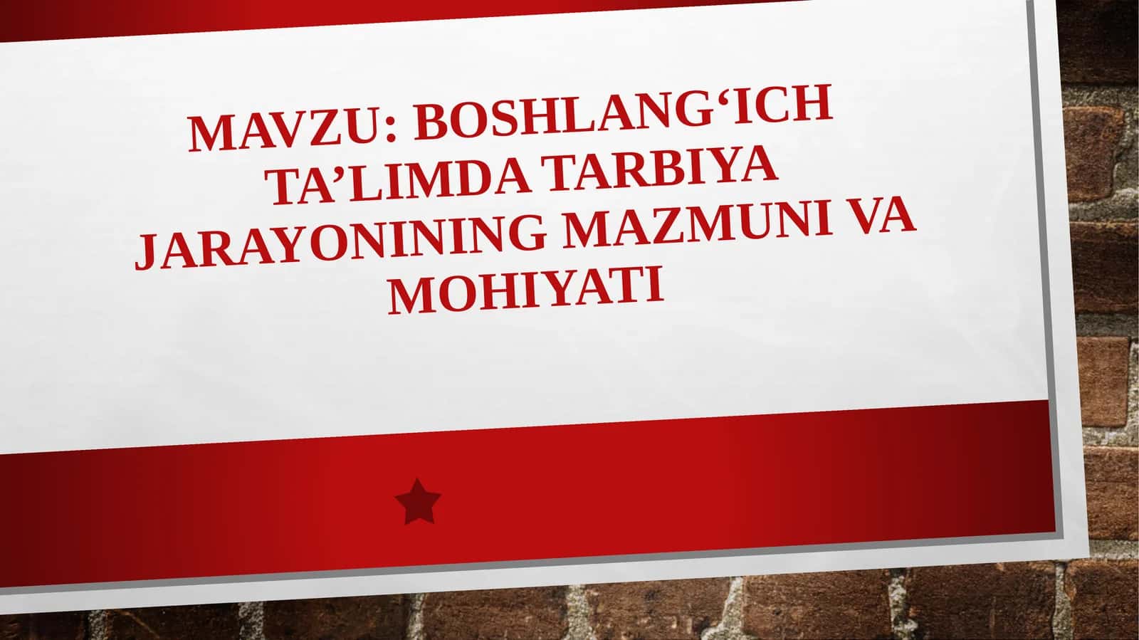 Boshlang‘ich ta’limda tarbiya jarayonining mazmuni va mohiyati 1
