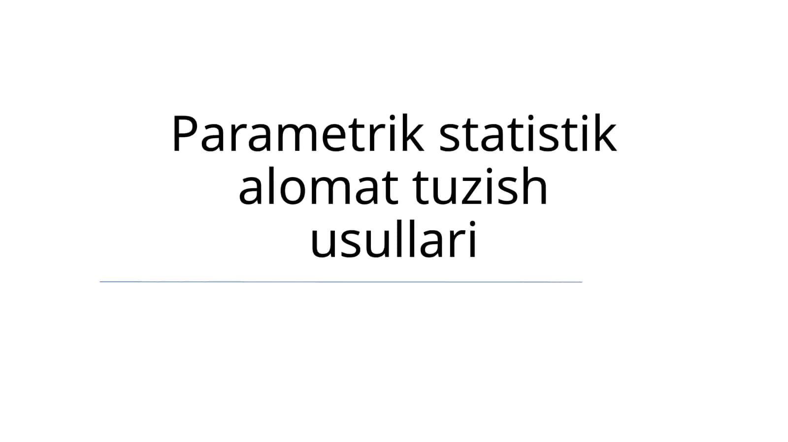 Parametrik statistik alomat tuzish usullari 1