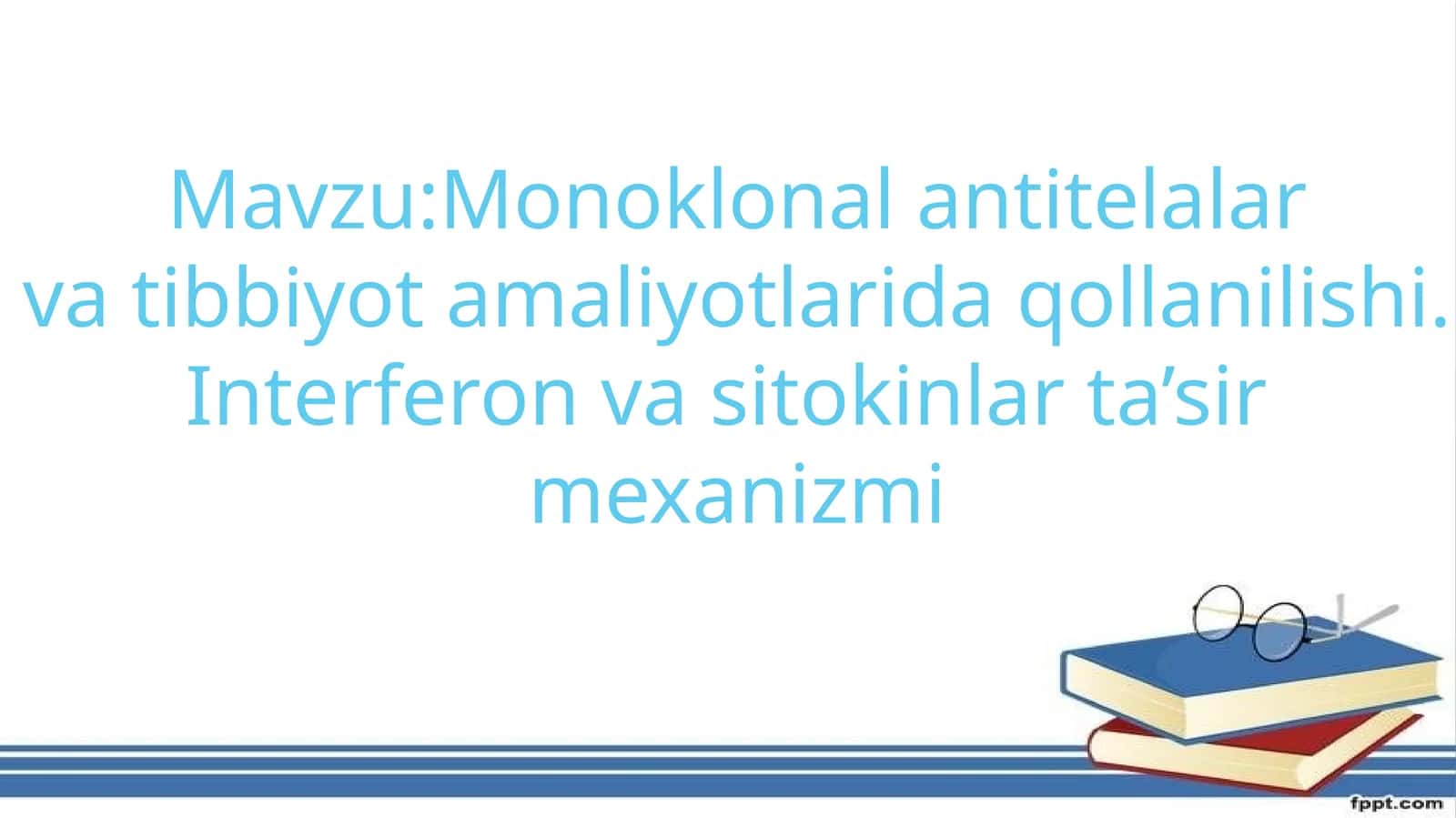 monoklonal antitelalar va tibbiyot amaliyotlarida qo'llanilishi. interferon va sitokinin ta'sir mexa 1