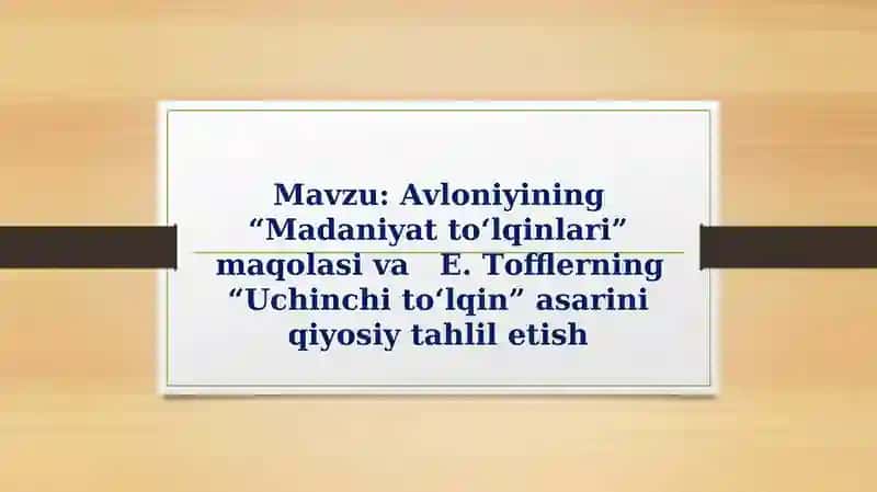 Avloniyining “Madaniyat to‘lqinlari” maqolasi va E. Tofflerning “Uchinchi to‘lqin” asarini qiyosiy tahlil etish