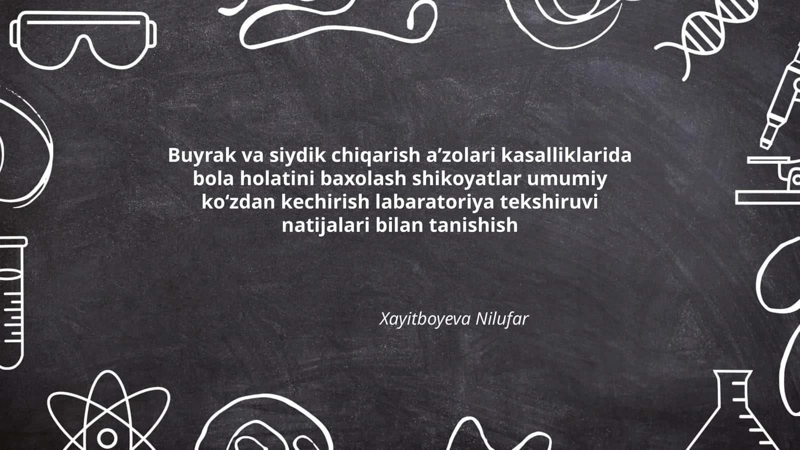 Buyrak va siydik chiqarish aʼzolari kasalliklarida bola holatini baxolash shikoyatlar umumiy koʻzdan kechirish labaratoriya tekshiruvi natijalari bilan tanishish 1