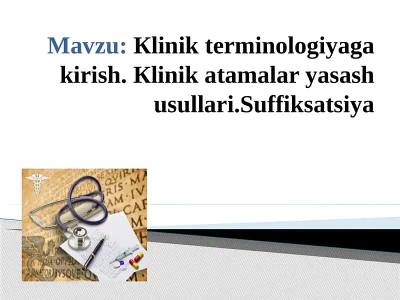 Кlinik terminologiyaga kirish. Кlinik atamalar yasash usullari.Suffiksatsiya 1