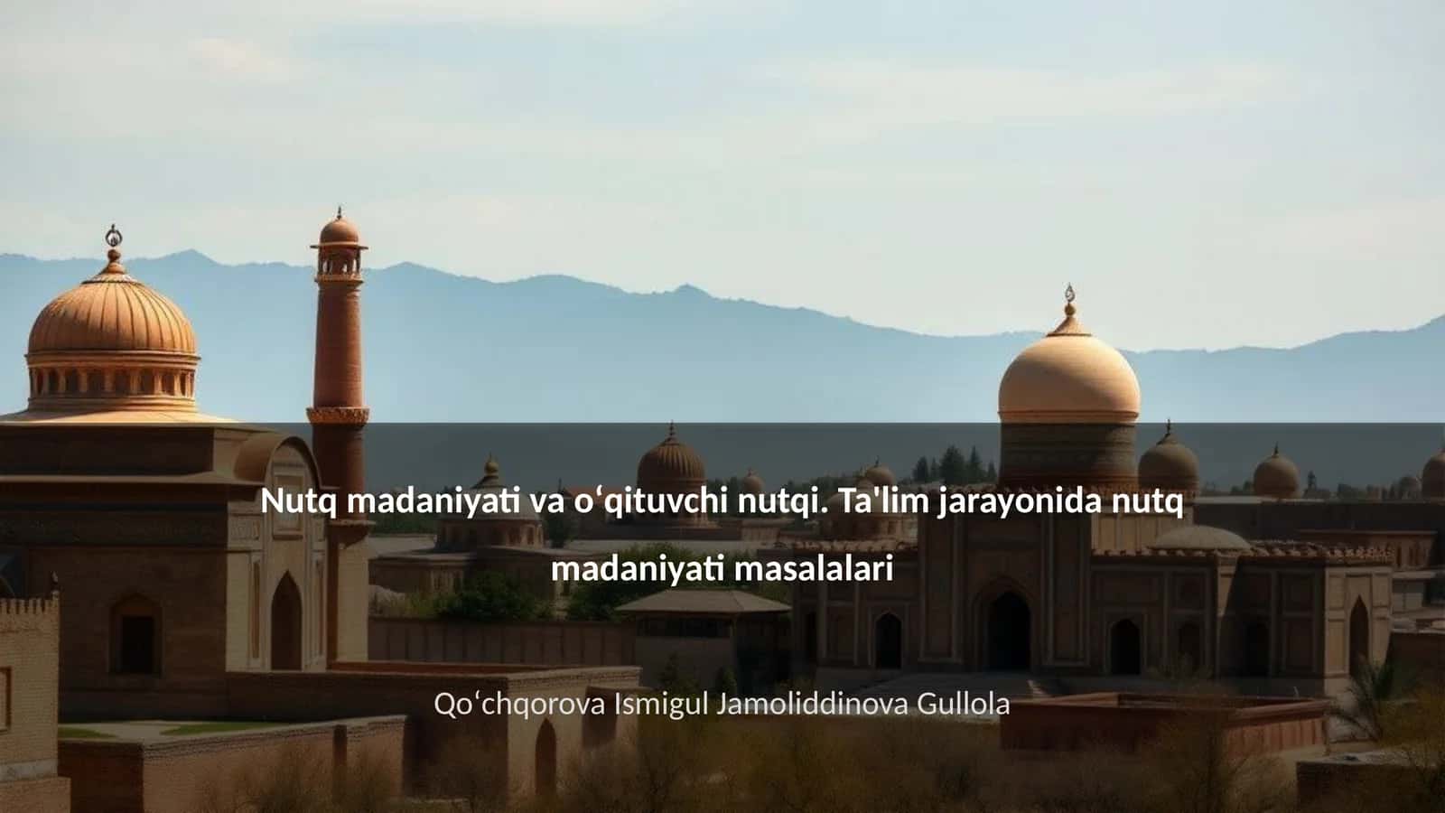 Nutq madaniyati va oʻqituvchi nutqi. Ta'lim jarayonida nutq madaniyati masalalari 1