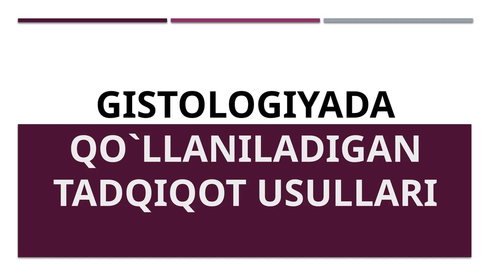 Gistologiyadaqo`llaniladigan tadqiqot usullari 1