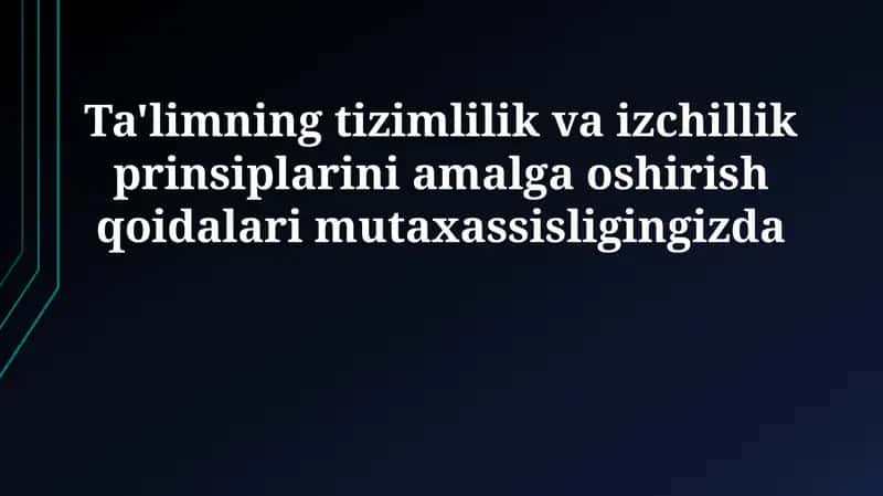 Ta'limda tizimlilik va izchillik 1