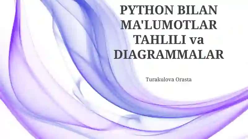 Python bilan Ma'lumotlar Tahlili va Diagrammalar