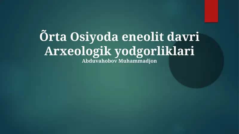 Õrta Osiyoda eneolit davri Arxeologik yodgorliklari 1