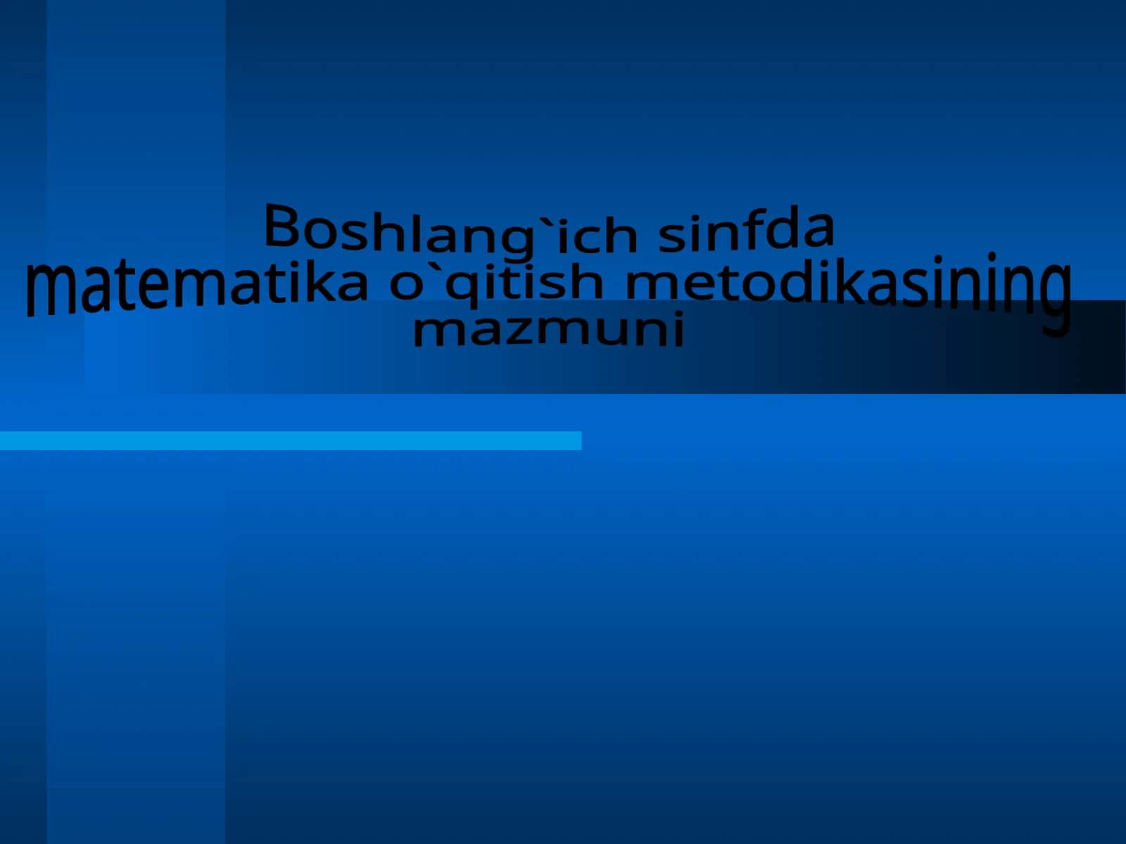 Boshlang`ich sinfda matematika o`qitish metodikasining mazmuni 1