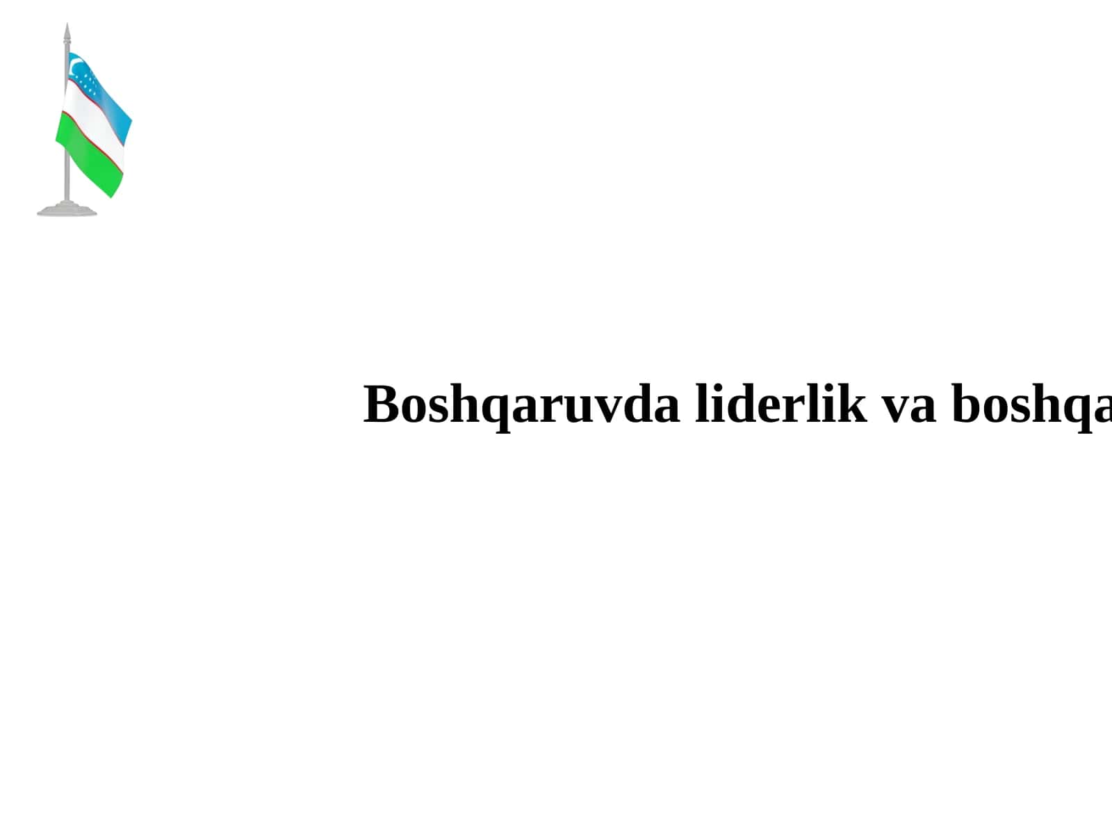Boshqaruvda liderlik va boshqaruv uslublari 1