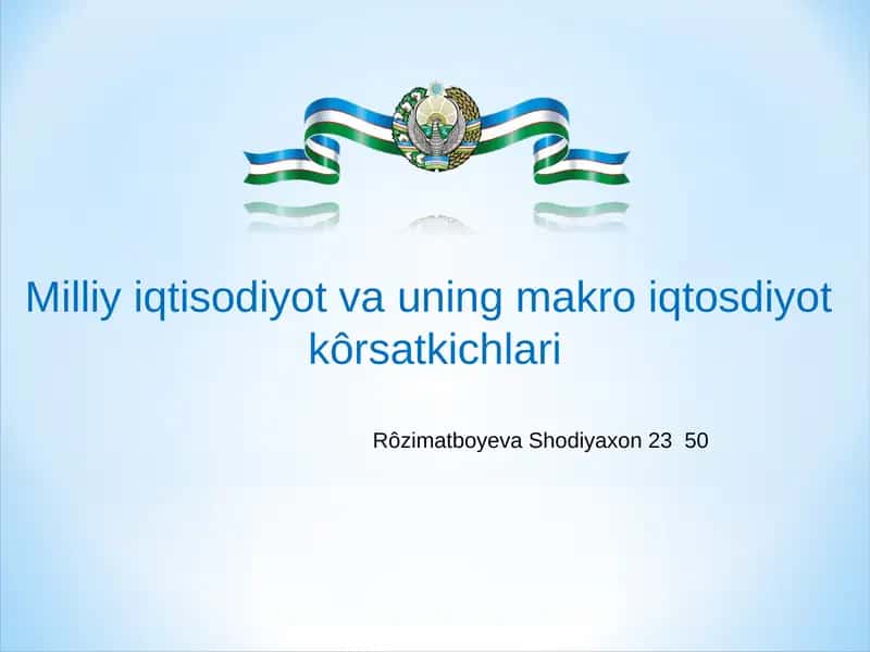 Milliy iqtisodiyot va uning makro iqtosdiyot kôrsatkichlari 1