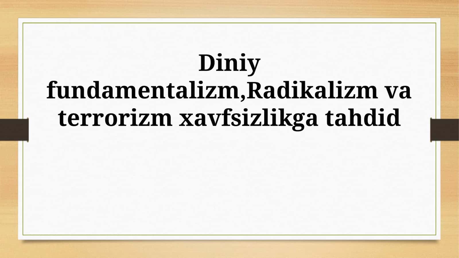 Diniy fundamentalizm, Radikalizm va terrorizm xavfsizlikka tahdid 1