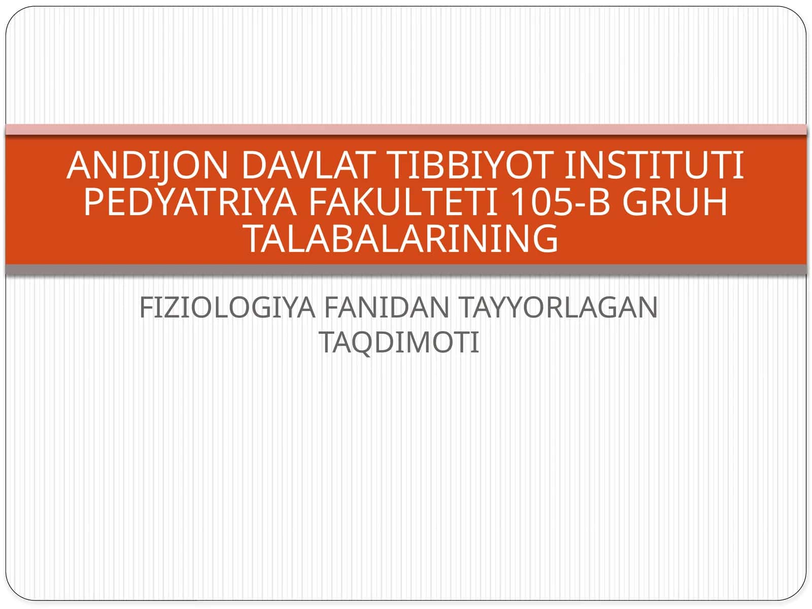 FIZIOLOGIYA FANIDAN TAYYORLAGAN TAQDIMOTI 1