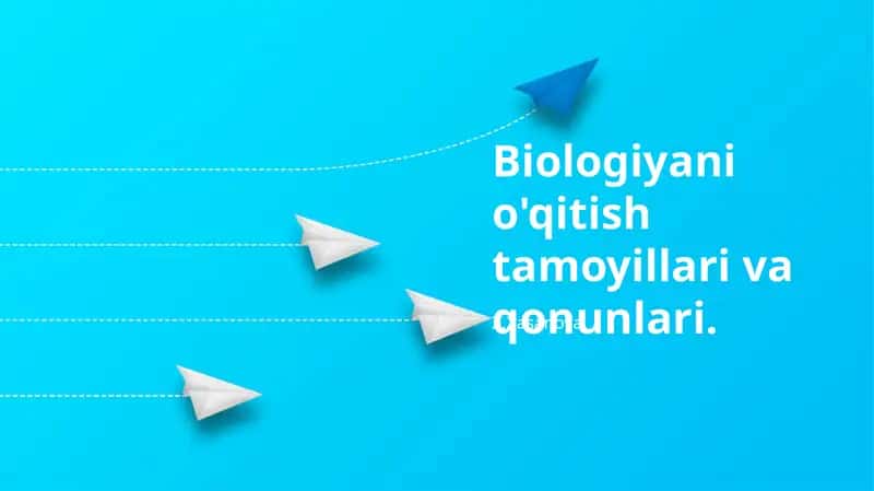 Biologiyani o'qitish tamoyillari va qonunlari 1