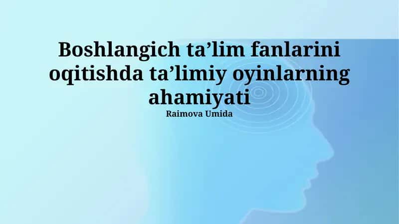 Ta'limiy o'yinlar: Ta'rif, turlari va boshlang'ich ta'lim bilan integratsiya 1