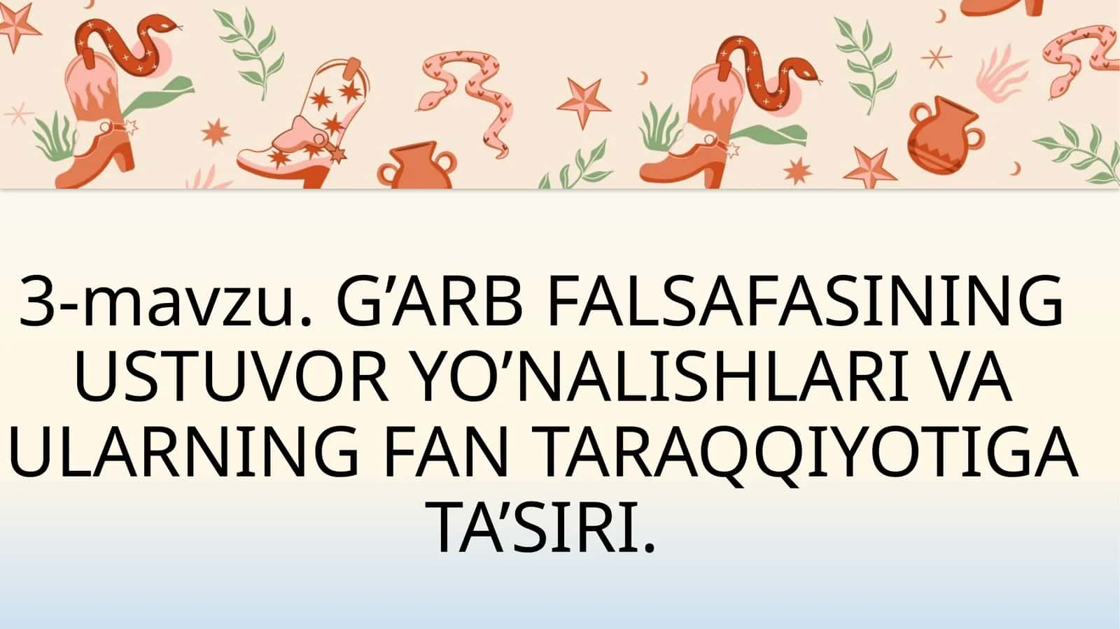 G’ARB FALSAFASINING USTUVOR YO’NALISHLARI VA ULARNING FAN TARAQQIYOTIGA TA’SIRI 1