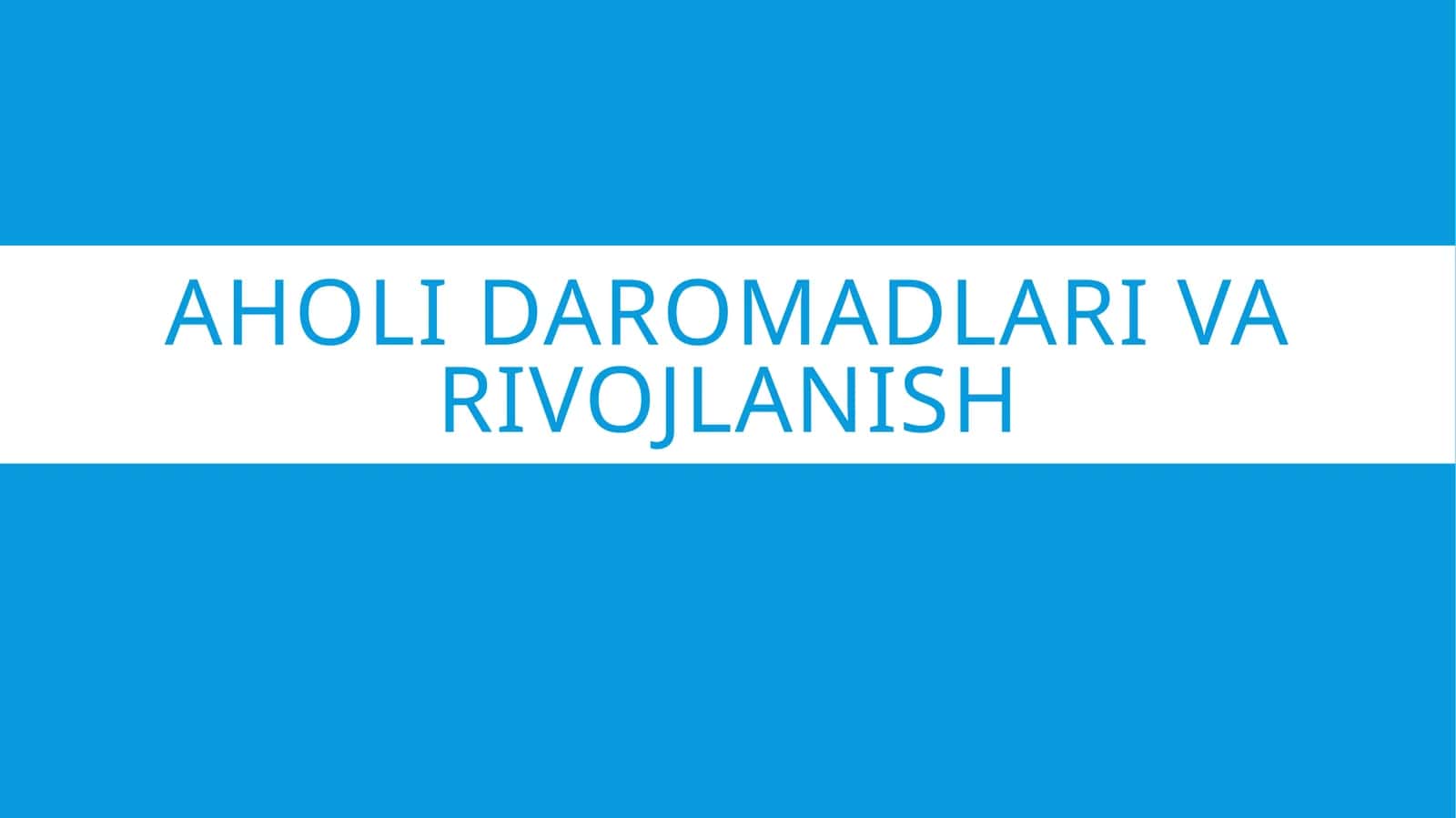 Aholi daromadlari va rivojlanish 1
