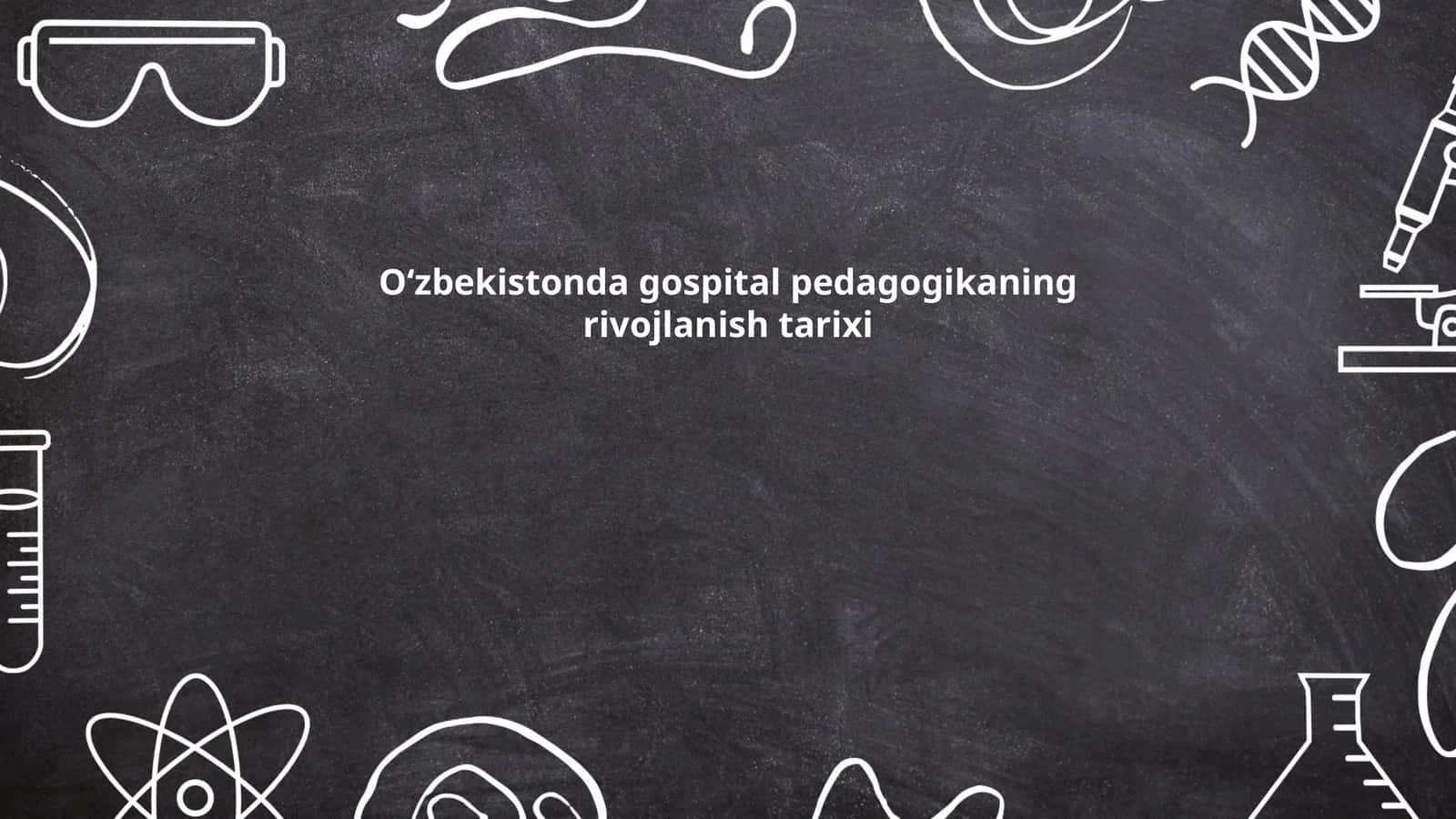 Oʻzbekistonda gospital pedagogikaning rivojlanish tarixi 1